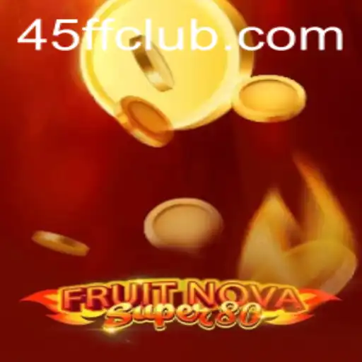 Explorando o universo de FruitNovaSuper80: Uma experiência de jogo vibrante com 45FF.com