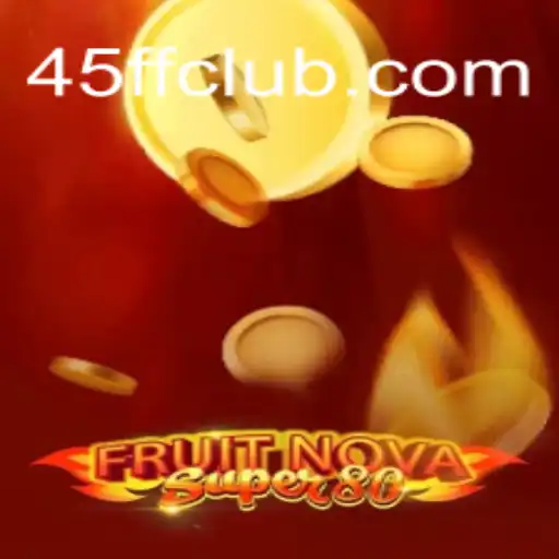 Explorando o universo de FruitNovaSuper80: Uma experiência de jogo vibrante com 45FF.com